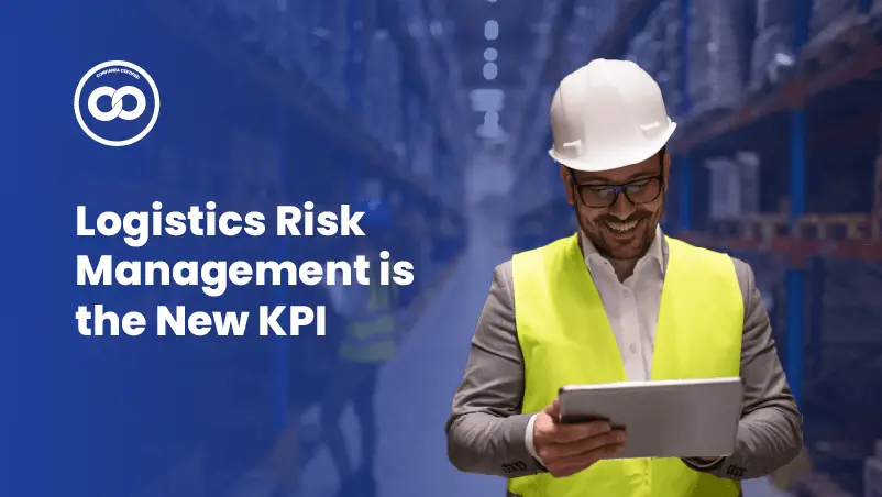 Logistics Risk Management Is the New KPI